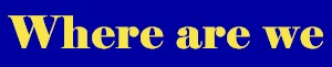 wherearewe.jpg (7215 bytes)